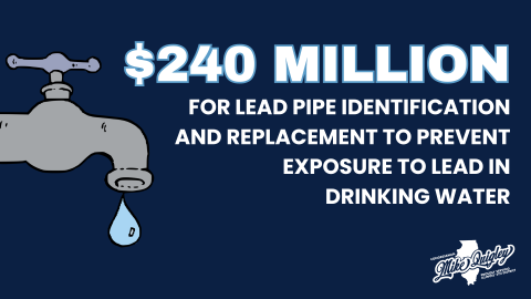 $240 million for lead pipe identification and replacement to prevent exposure to lead in drinking water