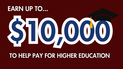 earn up to $10,000 to help pay for higher education