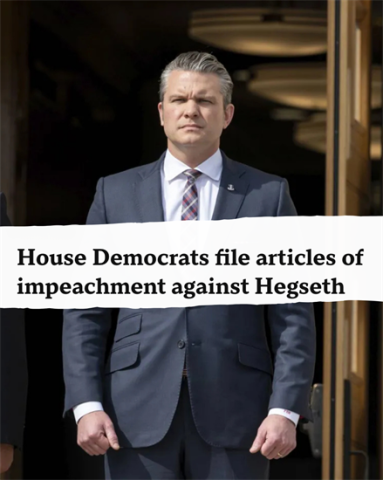Pete Hegseth stands with text over him reading House Democrats file articles of impeachment against Hegseth
